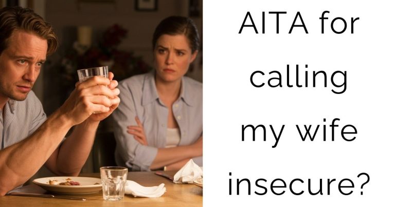 AITA for calling my wife insecure?