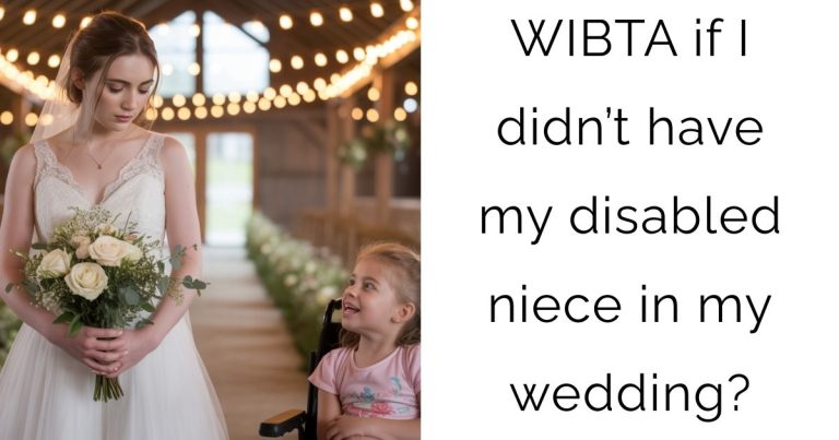 WIBTA if I didn’t have my disabled niece in my wedding?