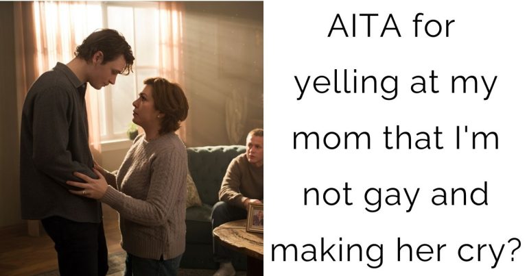 AITA for yelling at my mom that I’m not gay and making her cry?