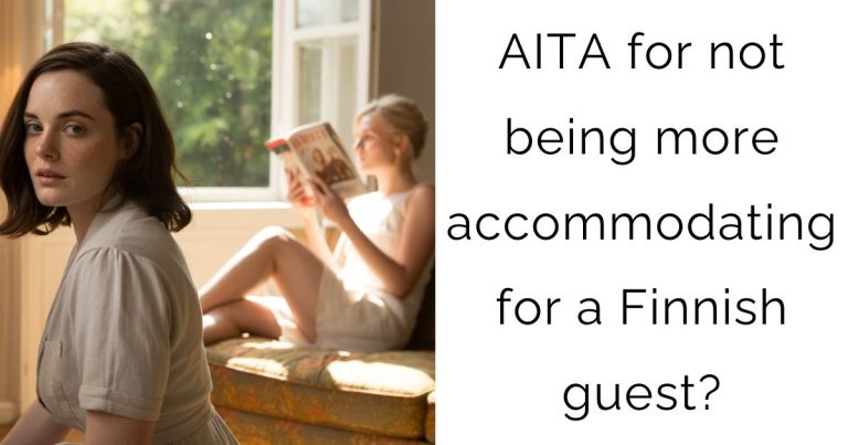 AITA for not being more accommodating for a Finnish guest?
