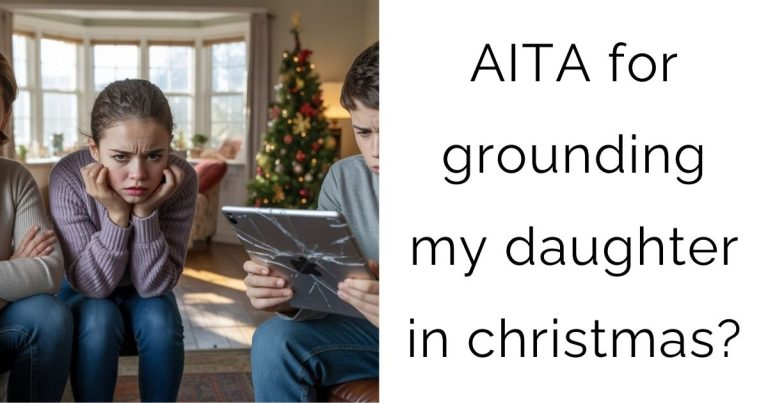 AITA for grounding my daughter in christmas?