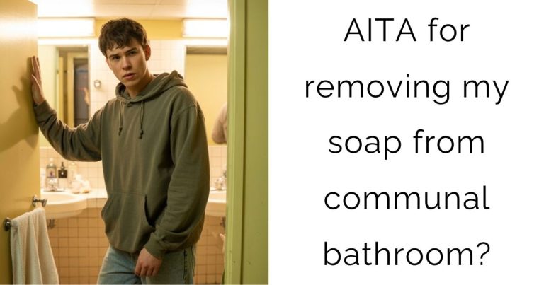 AITA for removing my soap from communal bathroom?