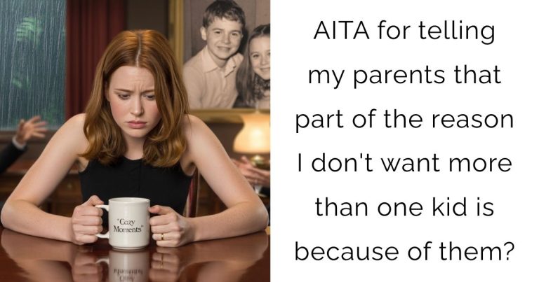 AITA for telling my parents that part of the reason I don’t want more than one kid is because of them?
