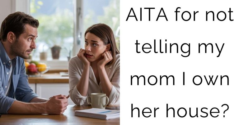 AITA for not telling my mom I own her house?