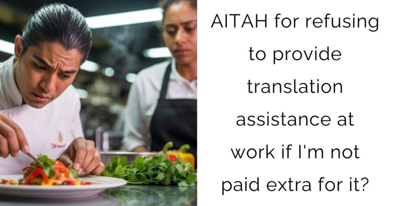AITAH for refusing to provide translation assistance at work if I’m not paid extra for it?