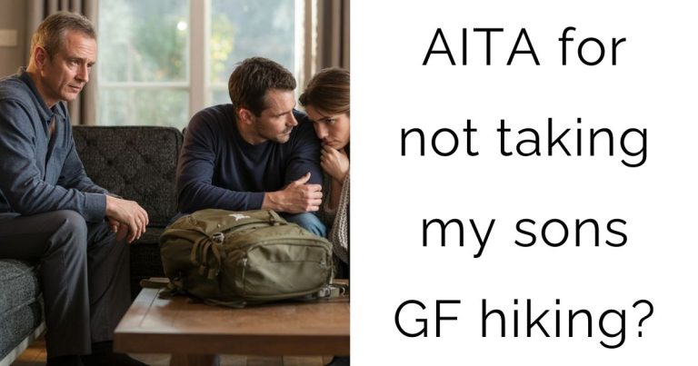 AITA for not taking my sons girlfriend hiking?