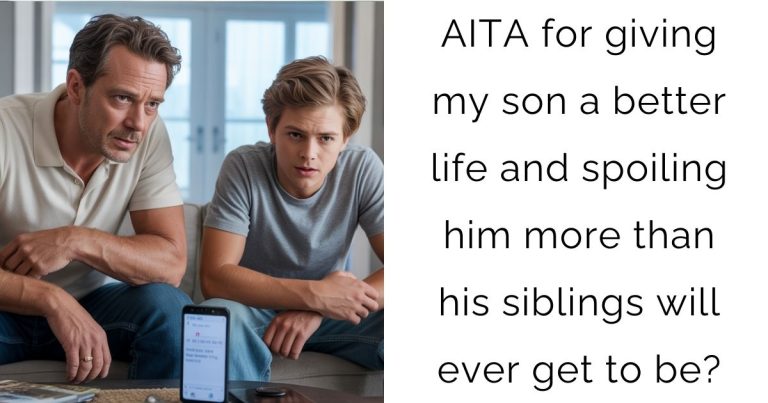 AITA for giving my son a better life and spoiling him more than his siblings will ever get to be?