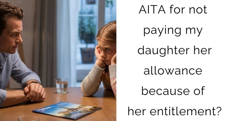 AITA for not paying my daughter her allowance because of her entitlement?