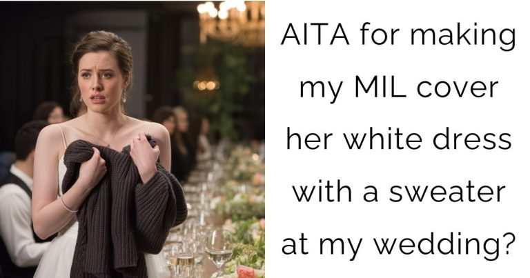 AITA for making my MIL cover her white dress with a sweater at my wedding?