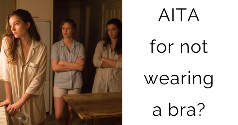 AITA for not wearing a bra?