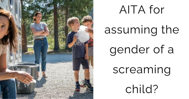 AITA for assuming the gender of a screaming child?