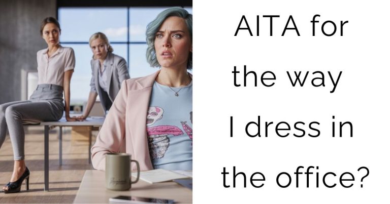 AITA for the way I dress in the office?