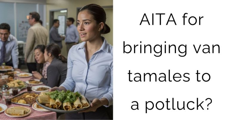 AITA for bringing van tamales to a potluck?