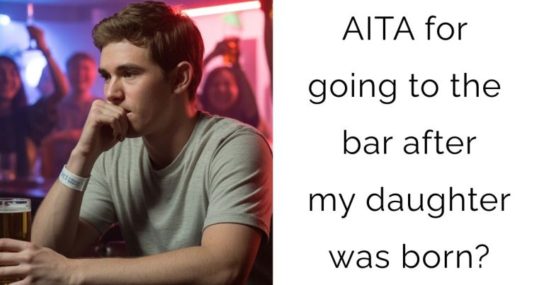 AITA for going to the bar after my daughter was born?