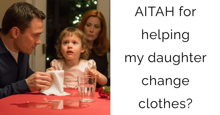 AITAH for helping my daughter change clothes?