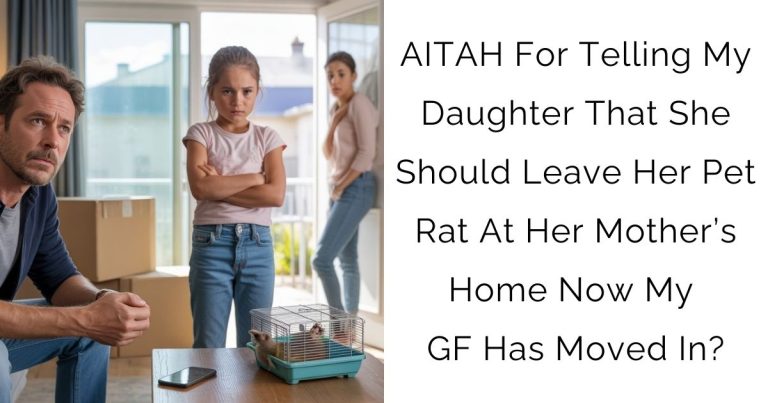 AITAH For Telling My Daughter That She Should Leave Her Pet Rat At Her Mother’s Home Now My GF Has Moved In?