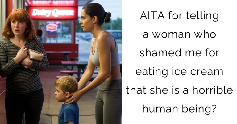 AITA for telling a woman who shamed me for eating ice cream that she is a horrible human being?