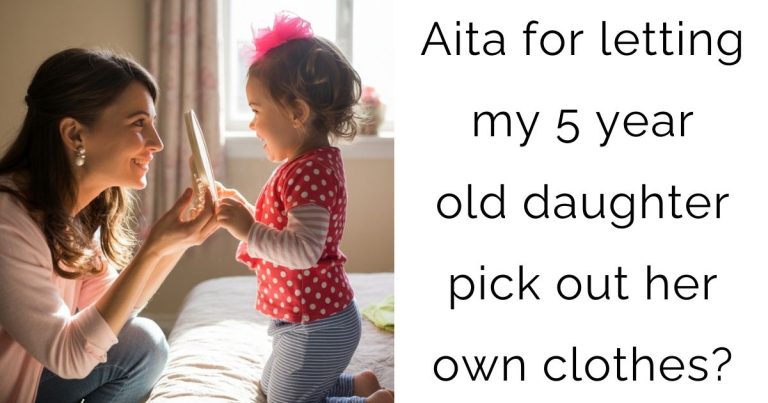 Aita for letting my 5 year old daughter pick out her own clothes?