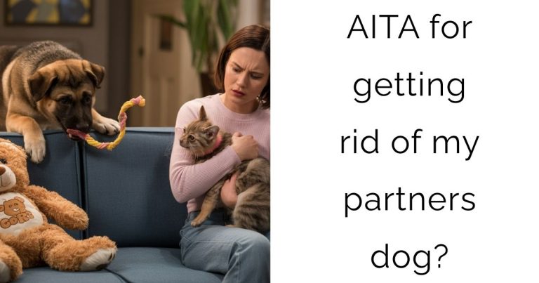 AITA for getting rid of my partners dog?