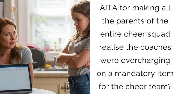 AITA for making all the parents of the entire cheer squad realise the coaches were overcharging on a mandatory item for the cheer team?