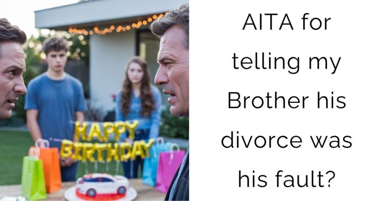 AITA for telling my Brother his divorce was his fault?