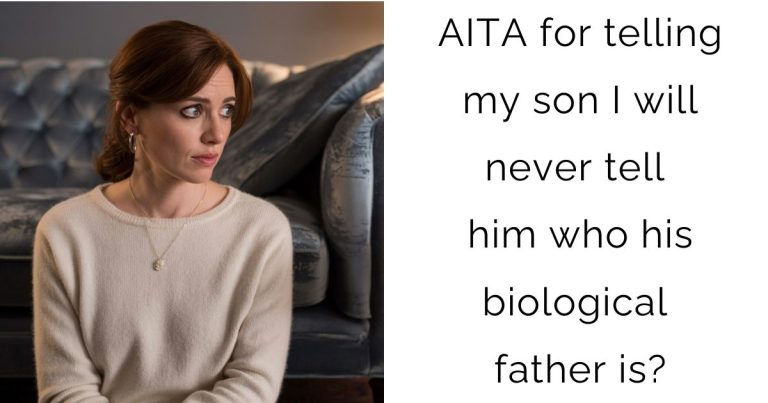 AITA for telling my son I will never tell him who his biological father is?