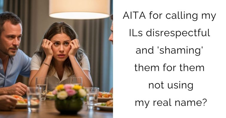 AITA for calling my ILs disrespectful and ‘shaming’ them for them not using my real name?