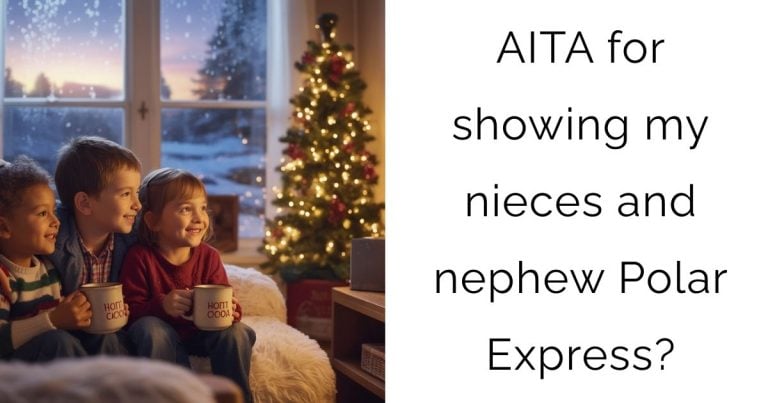 AITA for showing my nieces and nephew Polar Express?