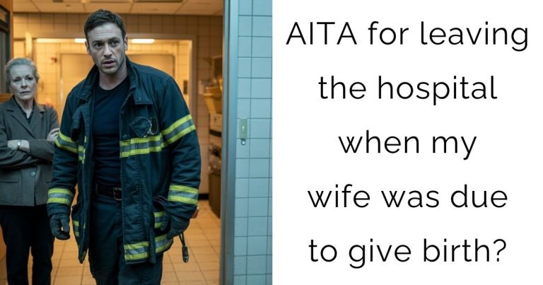 AITA for leaving the hospital when my wife was due to give birth?