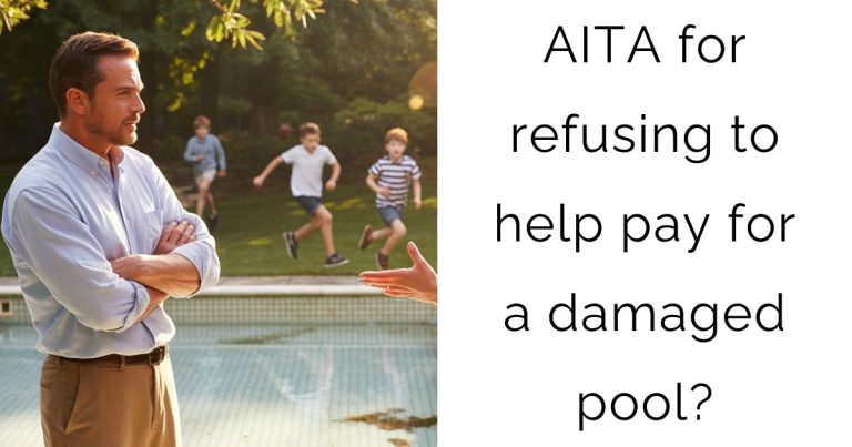 AITA for refusing to help pay for a damaged pool?
