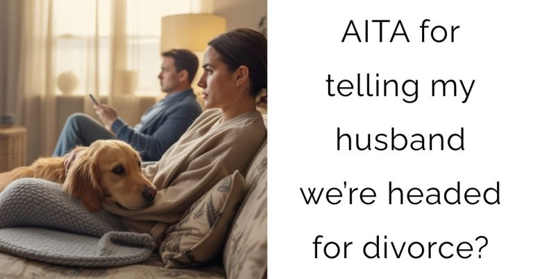 AITA for telling my husband we’re headed for divorce?