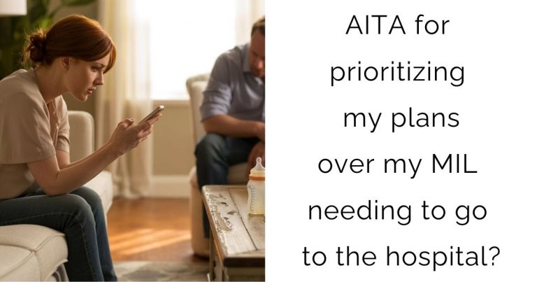 AITA for prioritizing my plans over my MIL needing to go to the hospital?