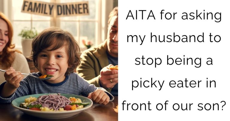 AITA for asking my husband to stop being a picky eater in front of our son?