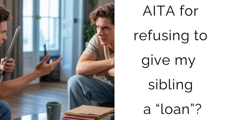 AITA for refusing to give my sibling a “loan”?