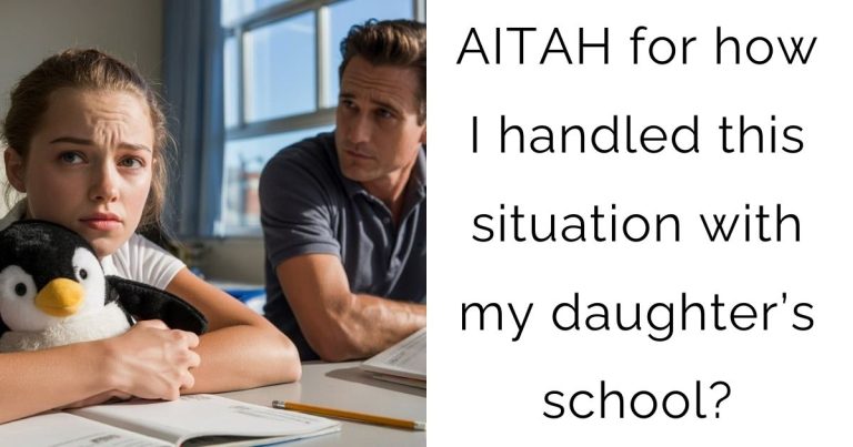 AITAH for how I handled this situation with my daughter’s school?