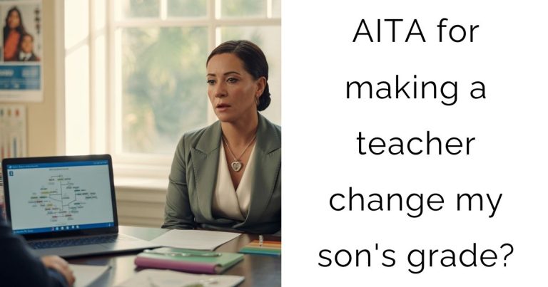 AITA for making a teacher change my son’s grade?
