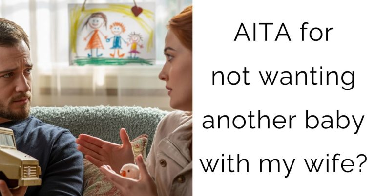 AITA for not wanting another baby with my wife?