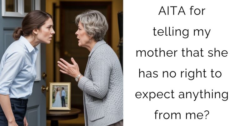 AITA for telling my mother that she has no right to expect anything from me?
