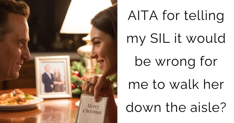 AITA for telling my SIL it would be wrong for me to walk her down the aisle?