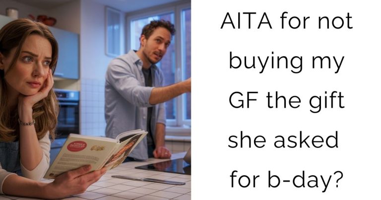 AITA for not buying my GF the gift she asked for b-day?