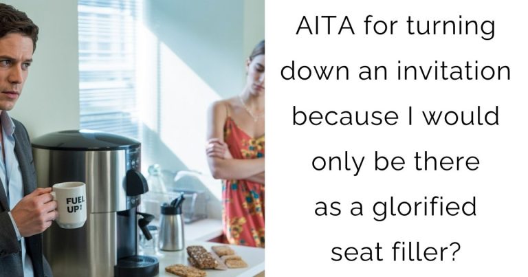 AITA for turning down an invitation because I would only be there as a glorified seat filler?