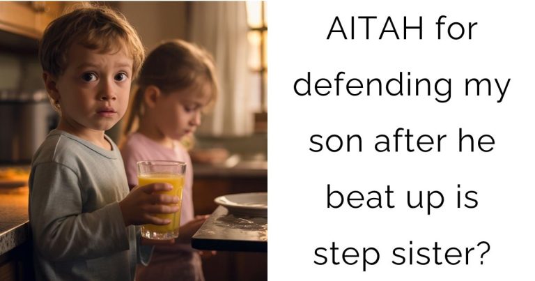 AITAH for defending my son after he beat up is step sister?