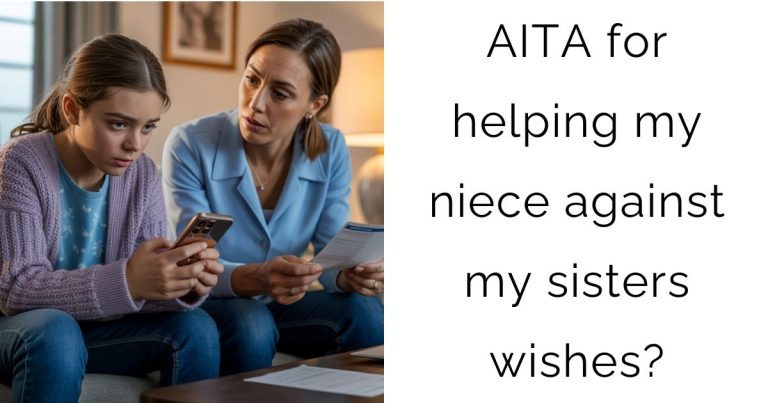 AITA for helping my niece against my sisters wishes?