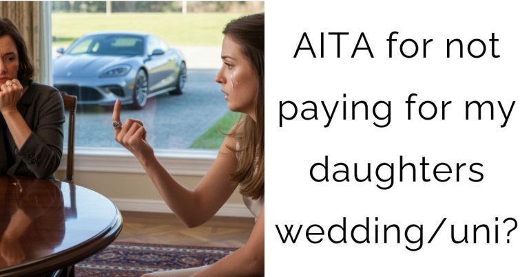 AITA for not paying for my daughters wedding/uni?