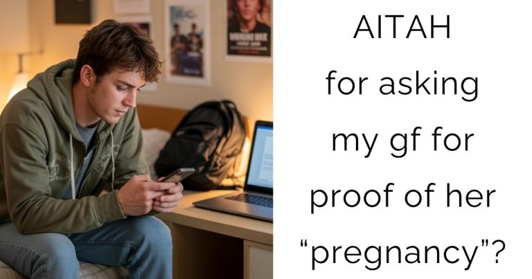 AITAH for asking my gf for proof of her “pregnancy”?