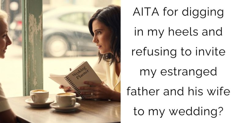 AITA for digging in my heels and refusing to invite my estranged father and his wife to my wedding?