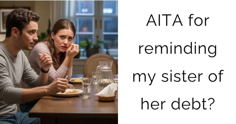 AITA for reminding my sister of her debt?
