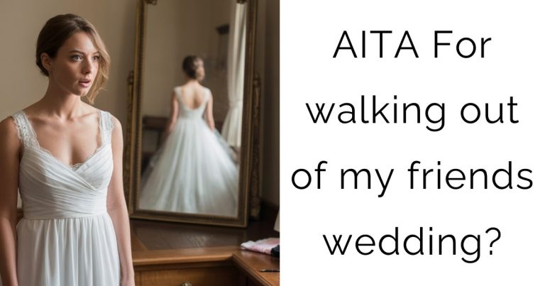 AITA For walking out of my friends wedding?
