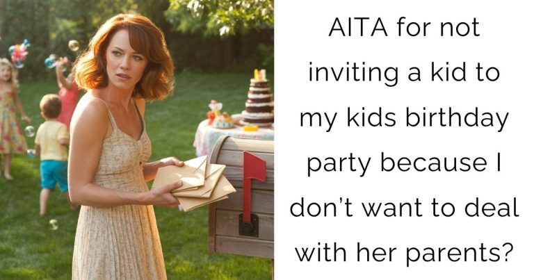 AITA for not inviting a kid to my kids birthday party because I don’t want to deal with her parents?