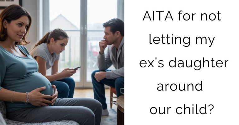 AITA for not letting my ex’s daughter around our child?